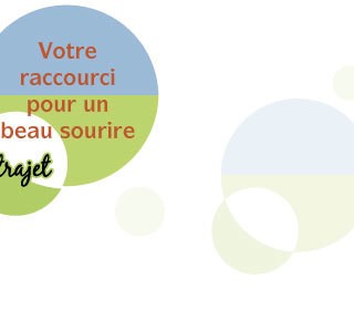 Votre raccourci pour un beau sourire